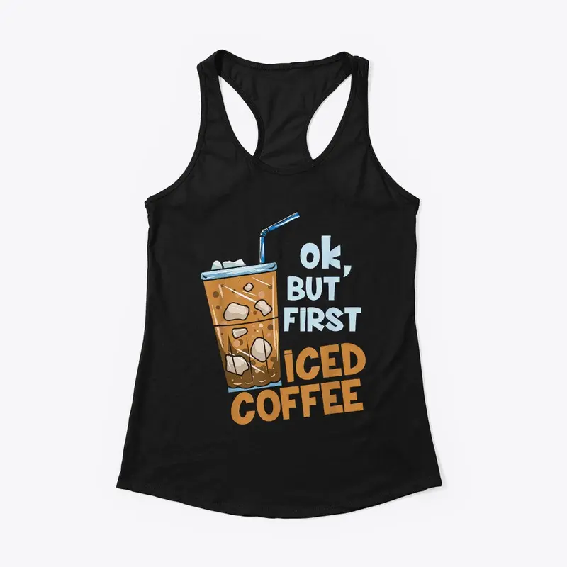 But First Iced Coffee 